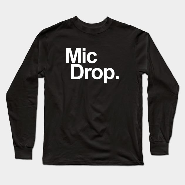 MIC DROP Long Sleeve T-Shirt by geeklyshirts